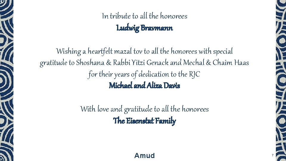 In tribute to all the honorees Ludwig Bravmann Wishing a heartfelt mazal tov to