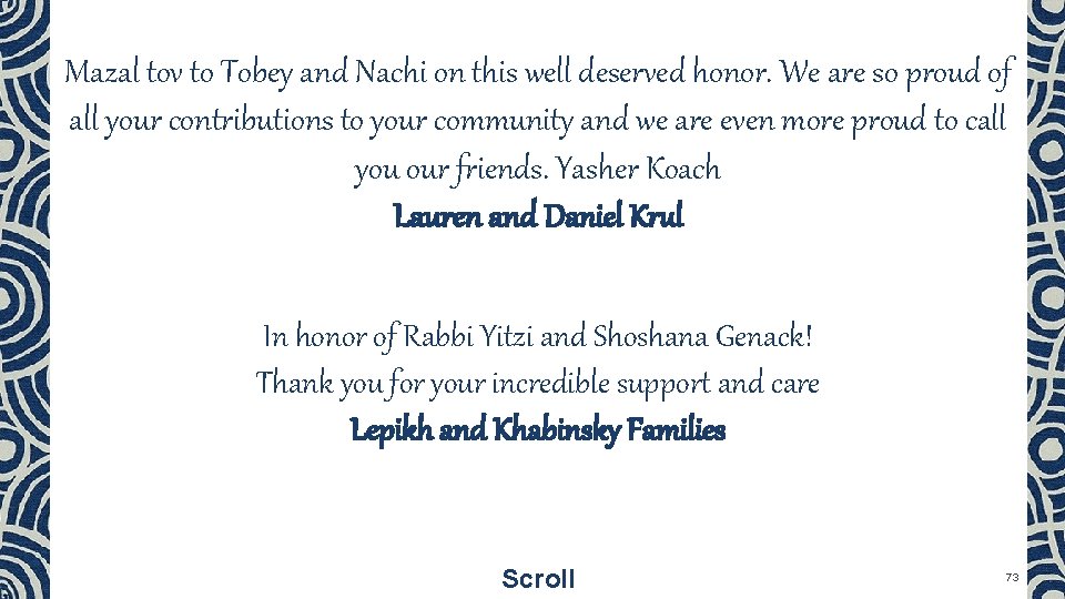 Mazal tov to Tobey and Nachi on this well deserved honor. We are so