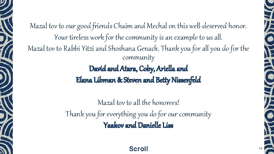 Mazal tov to our good friends Chaim and Mechal on this well-deserved honor. Your