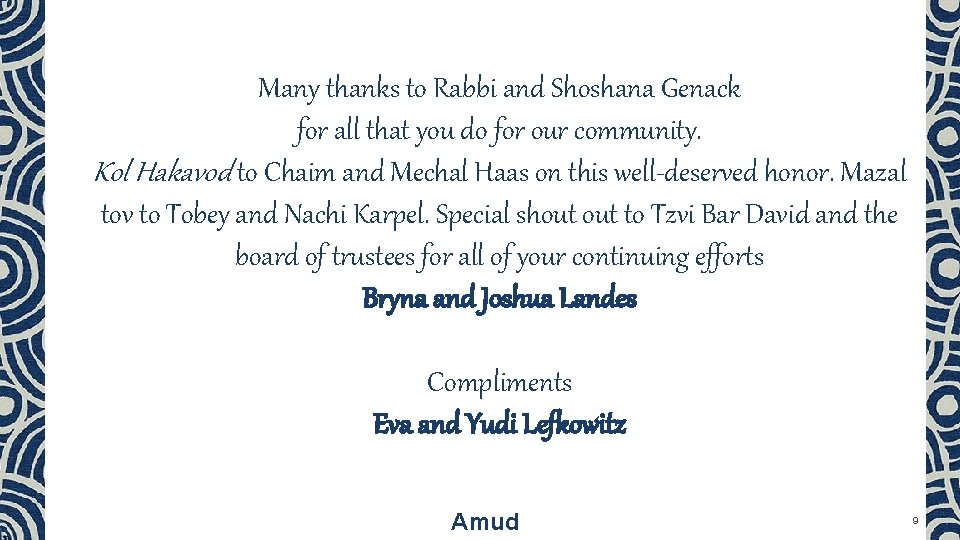 Many thanks to Rabbi and Shoshana Genack for all that you do for our