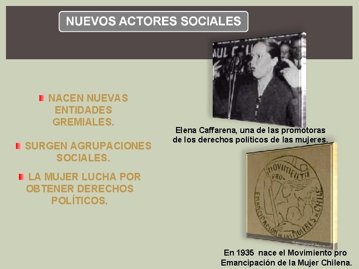 NACEN NUEVAS ENTIDADES GREMIALES. SURGEN AGRUPACIONES SOCIALES. Elena Caffarena, una de las promotoras de NACEN NUEVAS ENTIDADES GREMIALES. SURGEN AGRUPACIONES SOCIALES. Elena Caffarena, una de las promotoras de