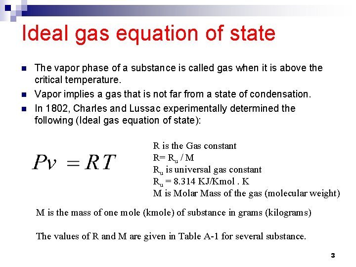 Ideal gas equation of state n n n The vapor phase of a substance