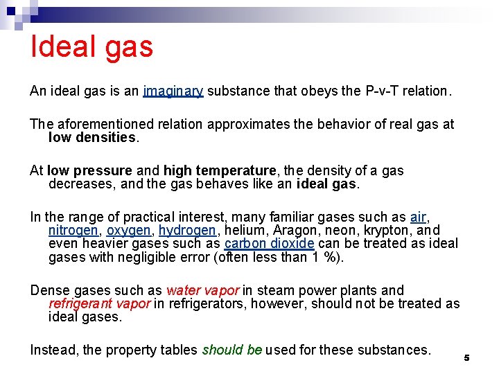 Ideal gas An ideal gas is an imaginary substance that obeys the P-v-T relation.