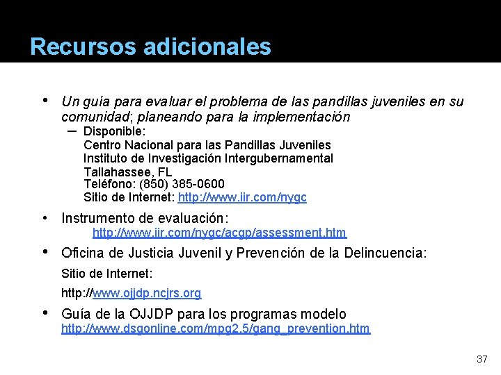Recursos adicionales • Un guía para evaluar el problema de las pandillas juveniles en
