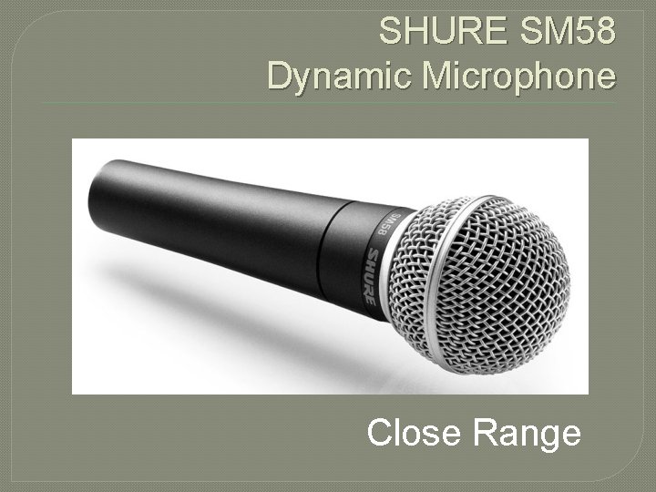 SHURE SM 58 Dynamic Microphone Close Range 