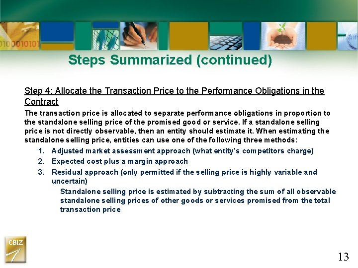Steps Summarized (continued) Step 4: Allocate the Transaction Price to the Performance Obligations in Steps Summarized (continued) Step 4: Allocate the Transaction Price to the Performance Obligations in