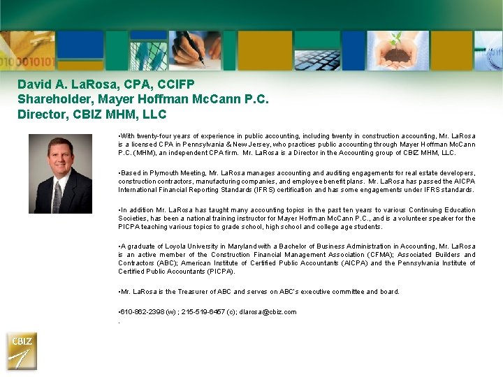 David A. La. Rosa, CPA, CCIFP Shareholder, Mayer Hoffman Mc. Cann P. C. Director, David A. La. Rosa, CPA, CCIFP Shareholder, Mayer Hoffman Mc. Cann P. C. Director,