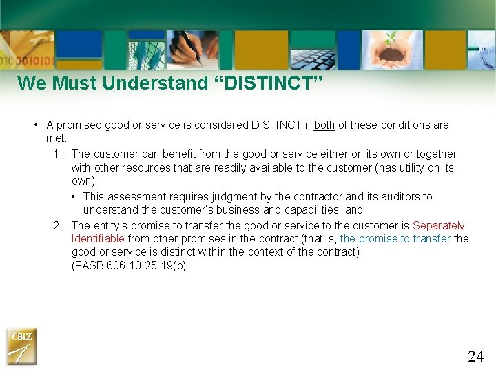 We Must Understand “DISTINCT” • A promised good or service is considered DISTINCT if We Must Understand “DISTINCT” • A promised good or service is considered DISTINCT if
