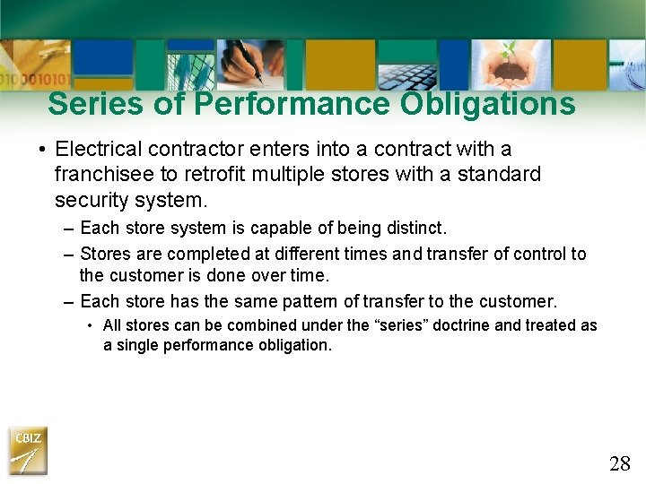 Series of Performance Obligations • Electrical contractor enters into a contract with a franchisee Series of Performance Obligations • Electrical contractor enters into a contract with a franchisee