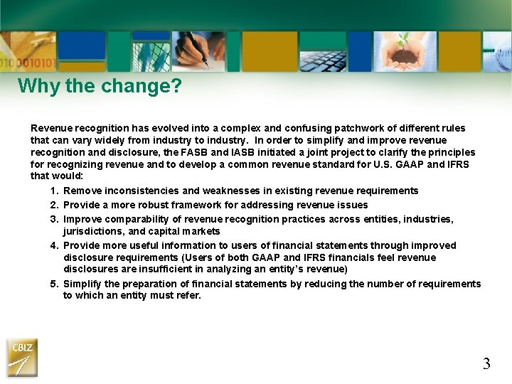 Why the change? Revenue recognition has evolved into a complex and confusing patchwork of Why the change? Revenue recognition has evolved into a complex and confusing patchwork of