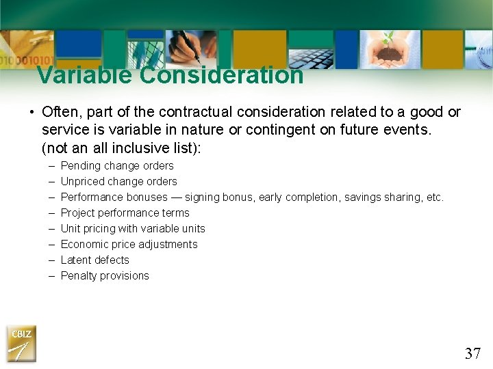 Variable Consideration • Often, part of the contractual consideration related to a good or Variable Consideration • Often, part of the contractual consideration related to a good or