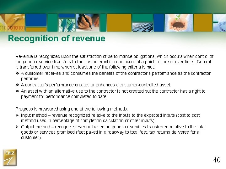 Recognition of revenue Revenue is recognized upon the satisfaction of performance obligations, which occurs Recognition of revenue Revenue is recognized upon the satisfaction of performance obligations, which occurs