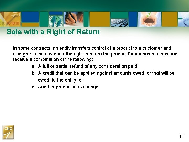 Sale with a Right of Return In some contracts, an entity transfers control of Sale with a Right of Return In some contracts, an entity transfers control of