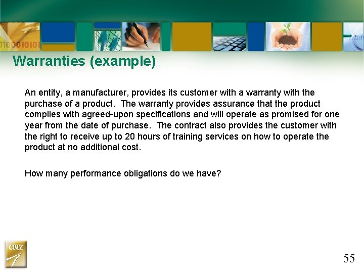 Warranties (example) An entity, a manufacturer, provides its customer with a warranty with the Warranties (example) An entity, a manufacturer, provides its customer with a warranty with the