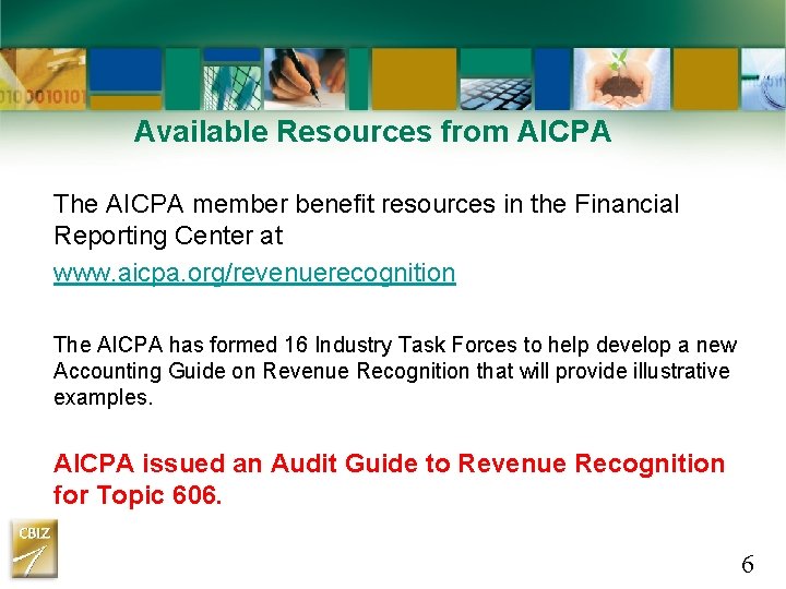 Available Resources from AICPA The AICPA member benefit resources in the Financial Reporting Center Available Resources from AICPA The AICPA member benefit resources in the Financial Reporting Center