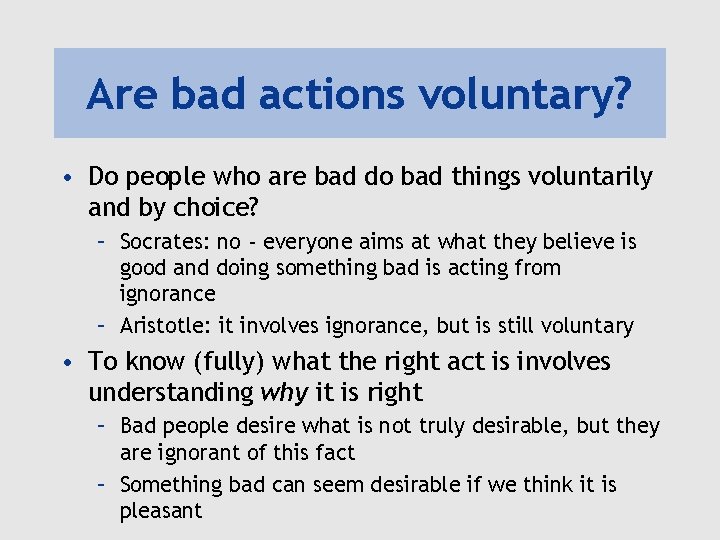 Are bad actions voluntary? • Do people who are bad do bad things voluntarily