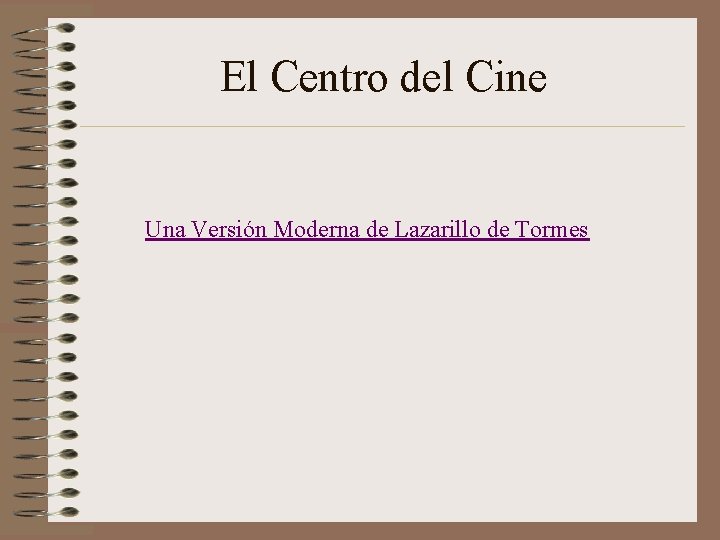 El Centro del Cine Una Versión Moderna de Lazarillo de Tormes 