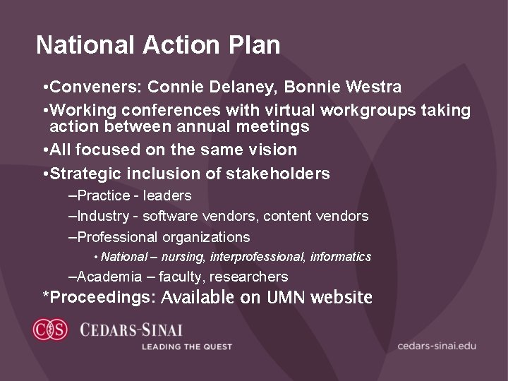 National Action Plan • Conveners: Connie Delaney, Bonnie Westra • Working conferences with virtual