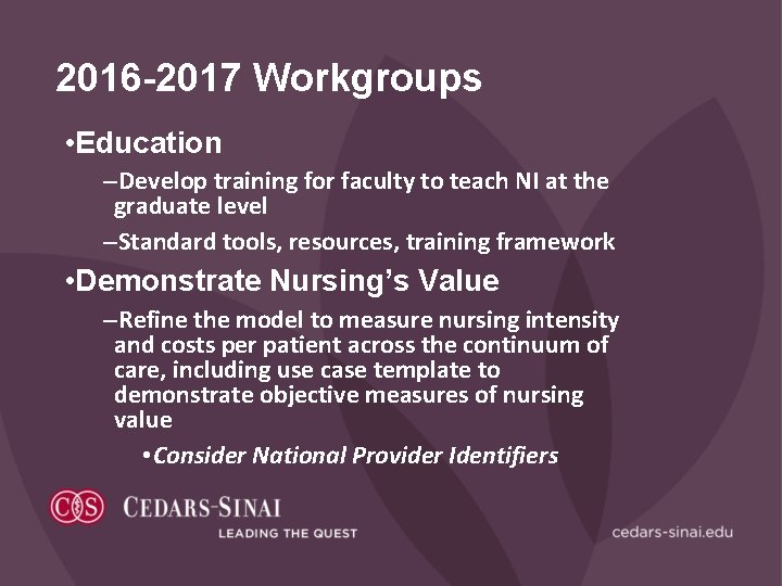 2016 -2017 Workgroups • Education –Develop training for faculty to teach NI at the