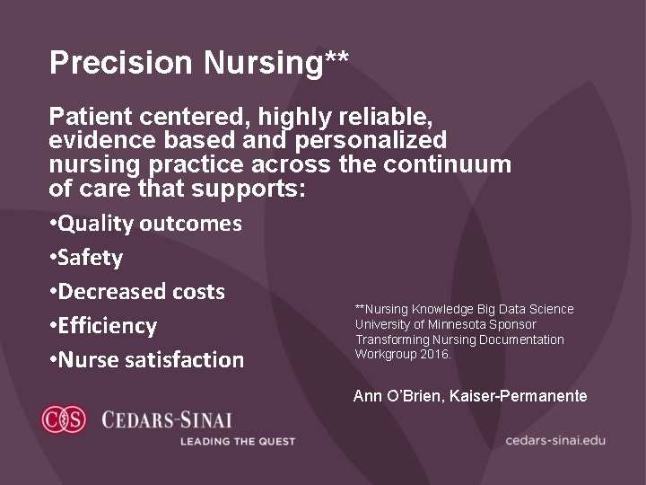 Precision Nursing** Patient centered, highly reliable, evidence based and personalized nursing practice across the