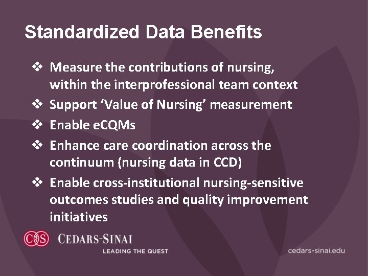 Standardized Data Benefits v Measure the contributions of nursing, within the interprofessional team context