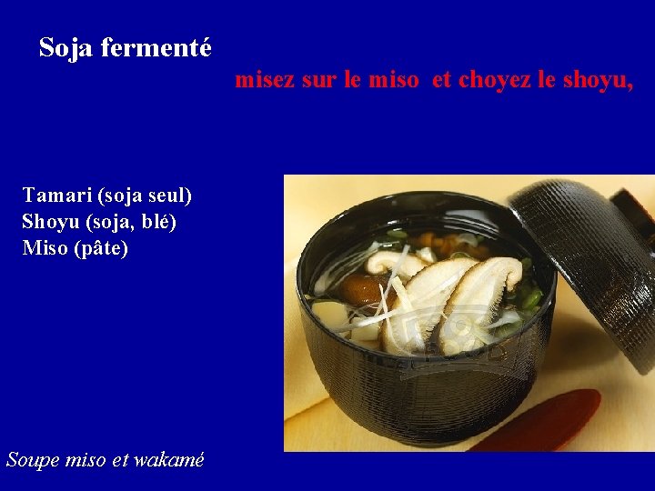 Soja fermenté misez sur le miso et choyez le shoyu, Tamari (soja seul) Shoyu