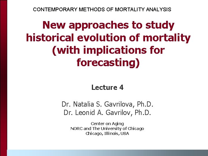 CONTEMPORARY METHODS OF MORTALITY ANALYSIS New approaches to