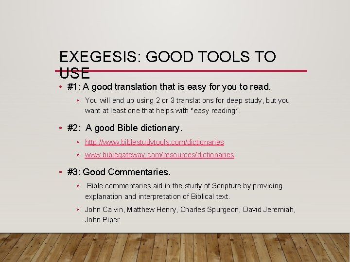 EXEGESIS: GOOD TOOLS TO USE • #1: A good translation that is easy for