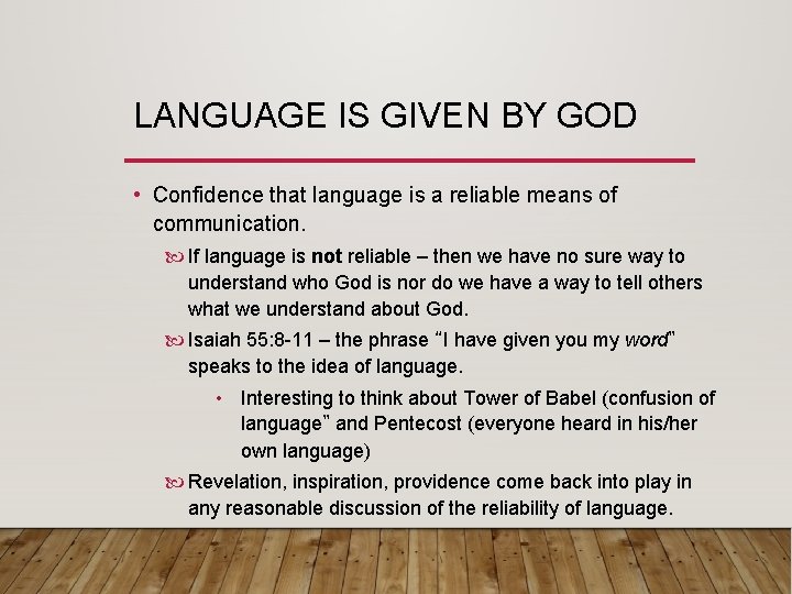 LANGUAGE IS GIVEN BY GOD • Confidence that language is a reliable means of