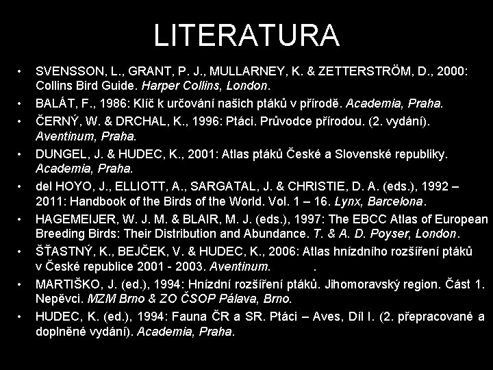 LITERATURA • • • SVENSSON, L. , GRANT, P. J. , MULLARNEY, K. &