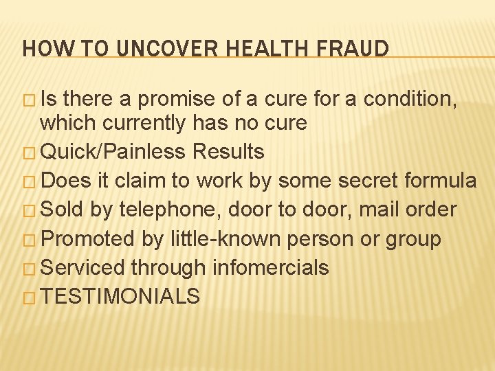 HOW TO UNCOVER HEALTH FRAUD � Is there a promise of a cure for