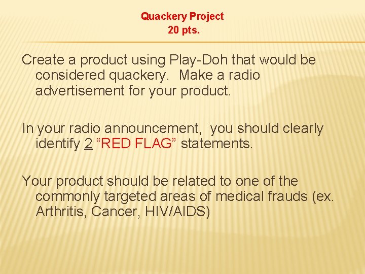 Quackery Project 20 pts. Create a product using Play-Doh that would be considered quackery.