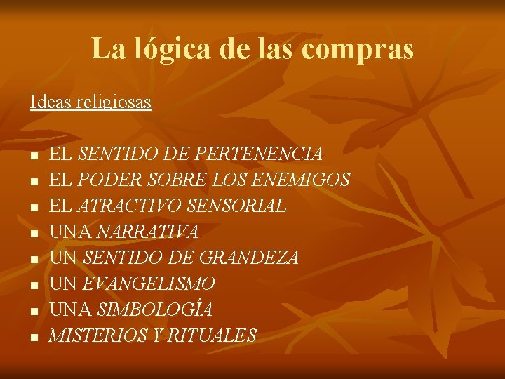 La lógica de las compras Ideas religiosas n n n n EL SENTIDO DE La lógica de las compras Ideas religiosas n n n n EL SENTIDO DE