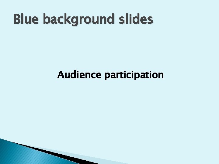 Blue background slides Audience participation 