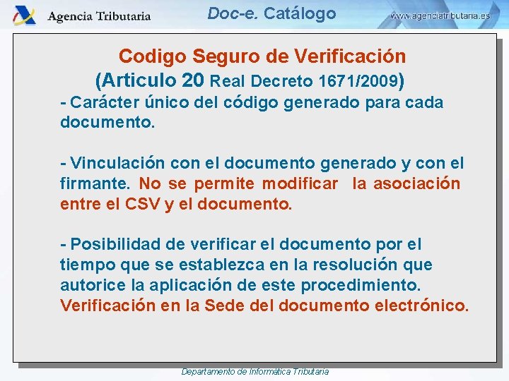 Doc-e. Catálogo Codigo Seguro de Verificación (Articulo 20 Real Decreto 1671/2009) - Carácter único