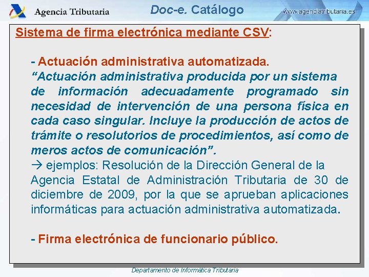 Doc-e. Catálogo Sistema de firma electrónica mediante CSV: - Actuación administrativa automatizada. “Actuación administrativa