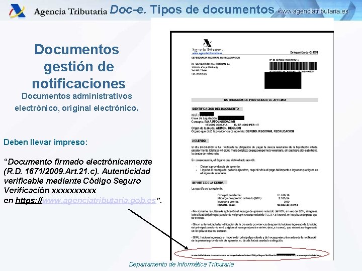Doc-e. Tipos de documentos Documentos gestión de notificaciones Documentos administrativos electrónico, original electrónico. Deben