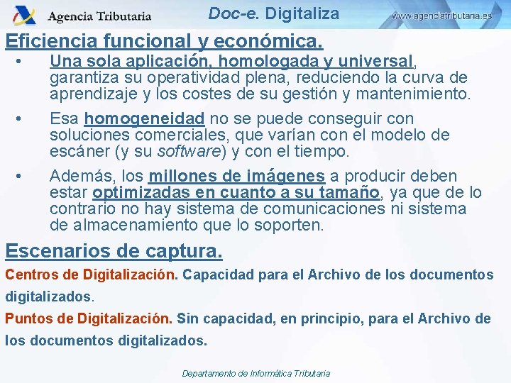 Doc-e. Digitaliza Eficiencia funcional y económica. • • • Una sola aplicación, homologada y