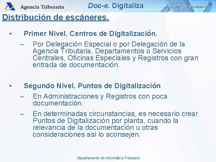 Doc-e. Digitaliza Distribución de escáneres. • Primer Nivel. Centros de Digitalización. – Por Delegación