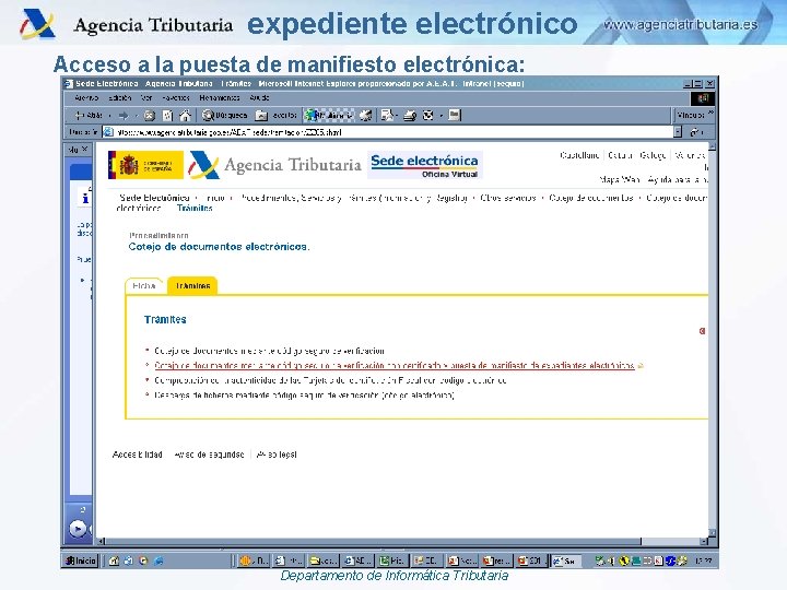 expediente electrónico Acceso a la puesta de manifiesto electrónica: Departamento de Informática Tributaria 