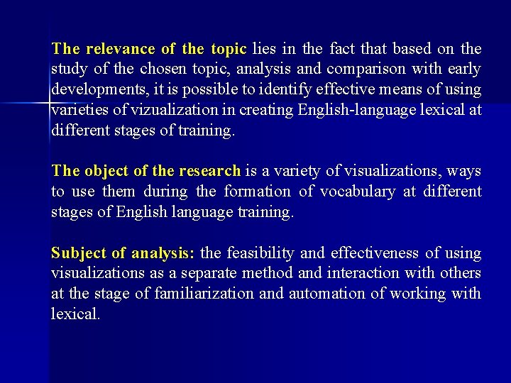 The relevance of the topic lies in the fact that based on the study