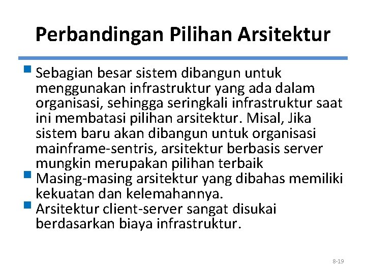 Perbandingan Pilihan Arsitektur § Sebagian besar sistem dibangun untuk menggunakan infrastruktur yang ada dalam