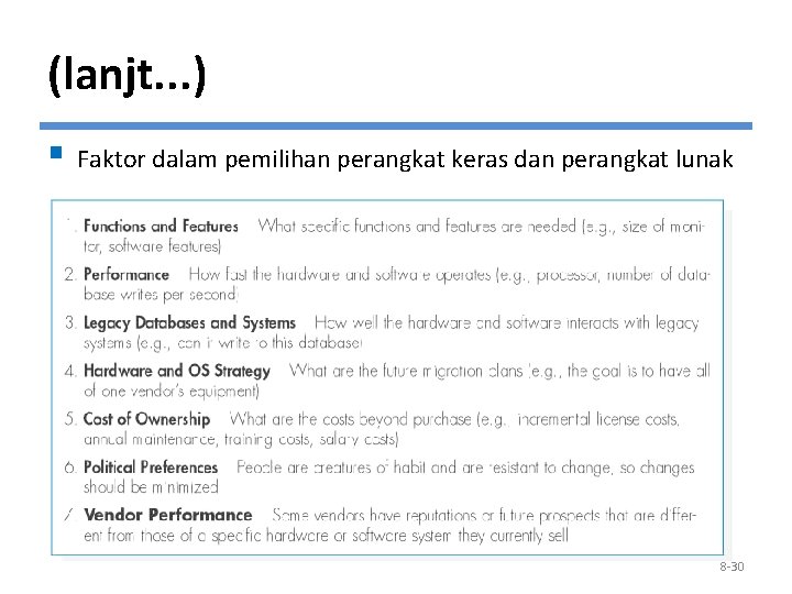 (lanjt. . . ) § Faktor dalam pemilihan perangkat keras dan perangkat lunak 8