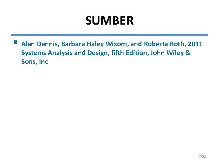 SUMBER § Alan Dennis, Barbara Haley Wixom, and Roberta Roth, 2011 Systems Analysis and