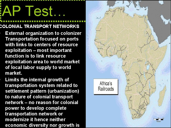 AP Test… COLONIAL TRANSPORT NETWORKS • External organization to colonizer Transportation focused on ports