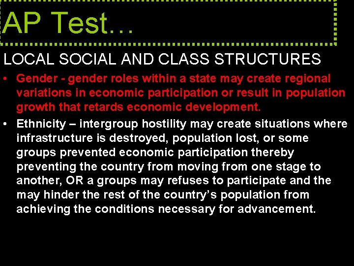 AP Test… LOCAL SOCIAL AND CLASS STRUCTURES • Gender - gender roles within a