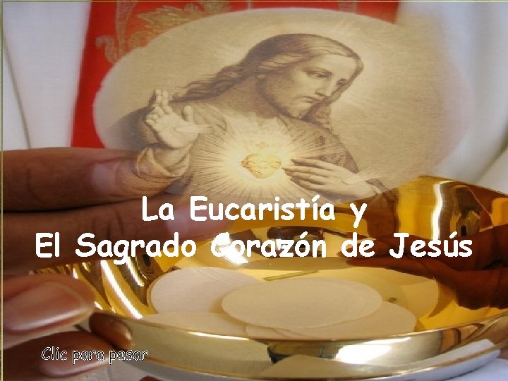 La Eucaristía y El Sagrado Corazón de Jesús 