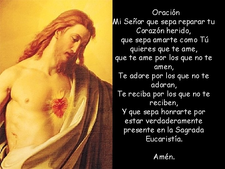 Oración Mi Señor que sepa reparar tu Corazón herido, que sepa amarte como Tú