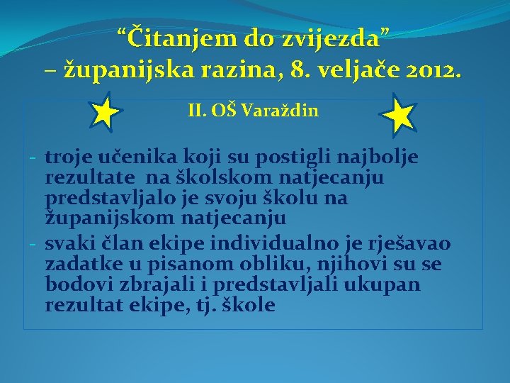  “Čitanjem do zvijezda” – županijska razina, 8. veljače 2012. II. OŠ Varaždin -