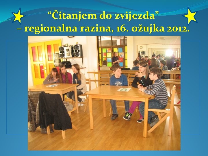  “Čitanjem do zvijezda” – regionalna razina, 16. ožujka 2012. 